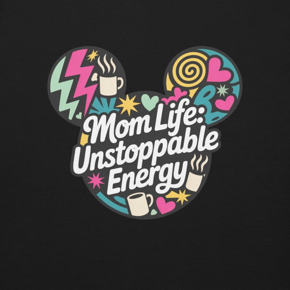 Colorful graphic with 'Mom Life: Unstoppable Energy' text on a black background