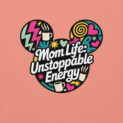 Colorful design with 'Mom Life: Unstoppable Energy' text on a pink background