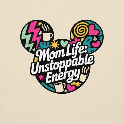 Colorful graphic with 'Mom Life: Unstoppable Energy' text on a beige background