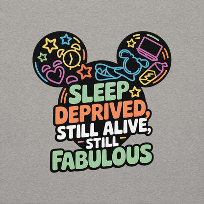 Gray sweatshirt with colorful Mickey Mouse ears design and text 'Sleep Deprived, Still Alive, Still Fabulous' on a gray background.