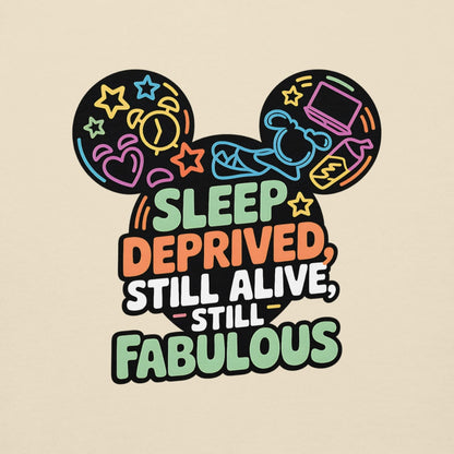 Colorful design of a Mickey Mouse head with text 'Sleep Deprived, Still Alive, Still Fabulous' on a beige background