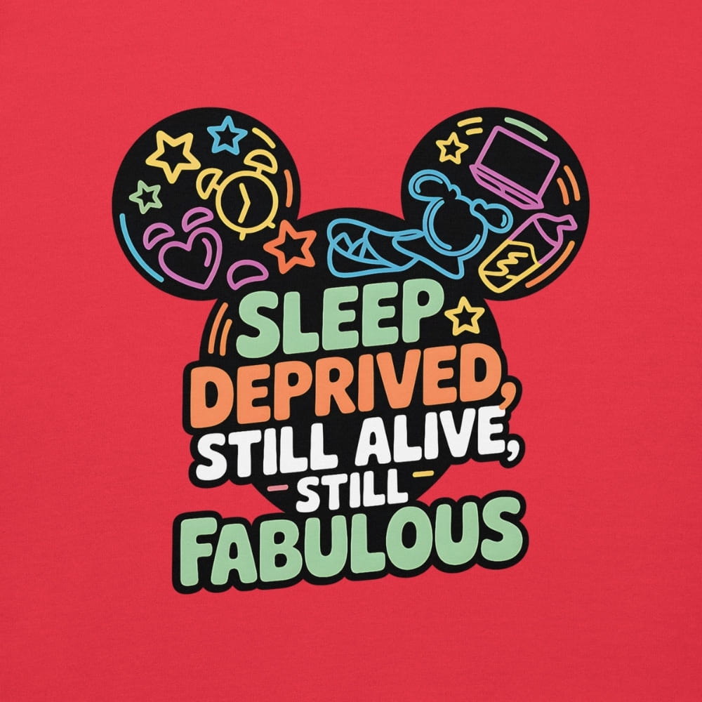 Colorful graphic with text 'Sleep Deprived, Still Alive, Still Fabulous' on a red background