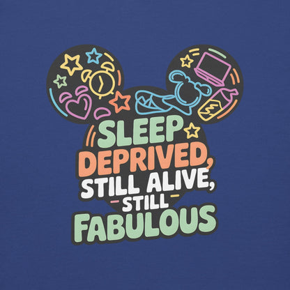 Colorful graphic with text 'Sleep Deprived, Still Alive, Still Fabulous' on a blue background