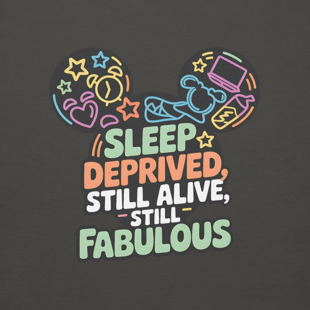 Colorful graphic with 'Sleep Deprived, Still Alive, Still Fabulous' text on a dark background