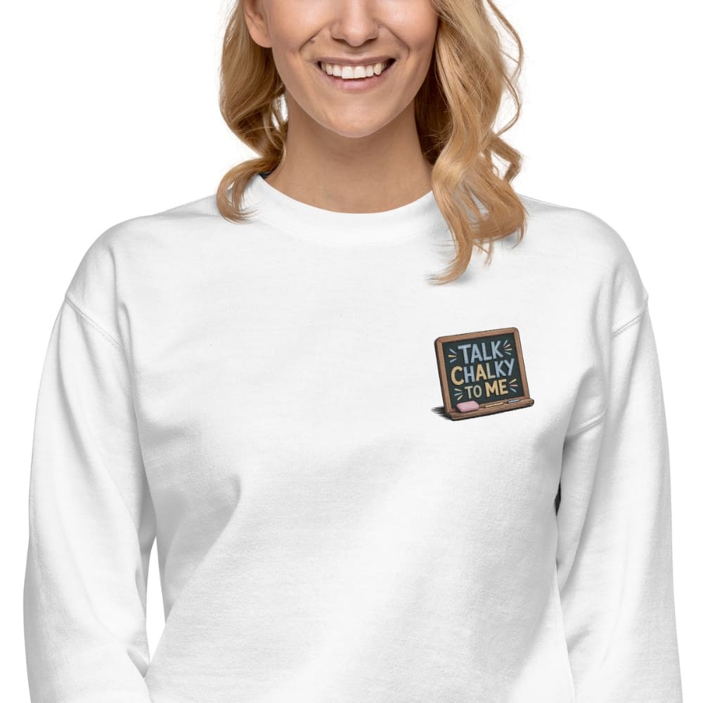 “Dark green chalkboard-themed embroidery that says ‘Talk Chalky to Me’ on a premium cotton sweatshirt – funny teacher gift idea”