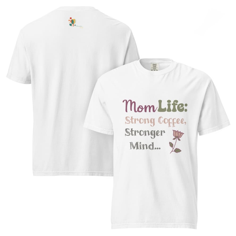 Mom Life: Strong Coffee, Stronger Mind” – Floral Typography T-Shirt for Moms | Relaxed Fit Cotton Tee