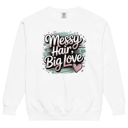 Pastel brushstroke design with “Messy Hair, Big Love” printed text on a vintage garment-dyed sweatshirt – cozy fleece for moms and creators