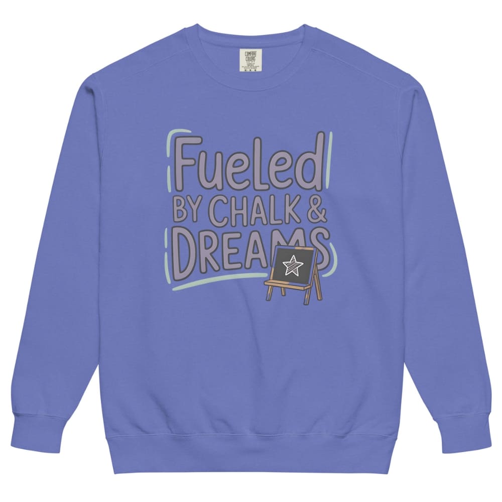 Fueled by Chalk & Dreams printed design on a vintage-style garment-dyed sweatshirt with chalkboard illustration – soft fleece ideal for teachers