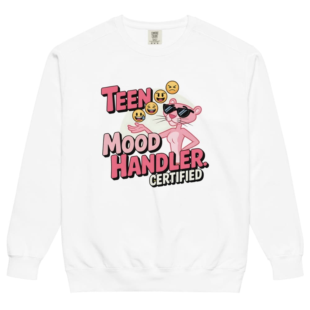 White sweatshirt with 'Teen Mood Handler Certified' graphic design on a white background
