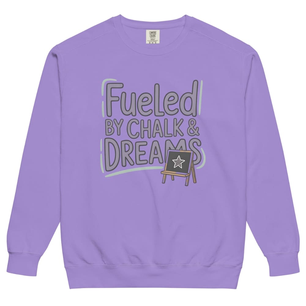 Fueled by Chalk & Dreams printed design on a vintage-style garment-dyed sweatshirt with chalkboard illustration – soft fleece ideal for teachers