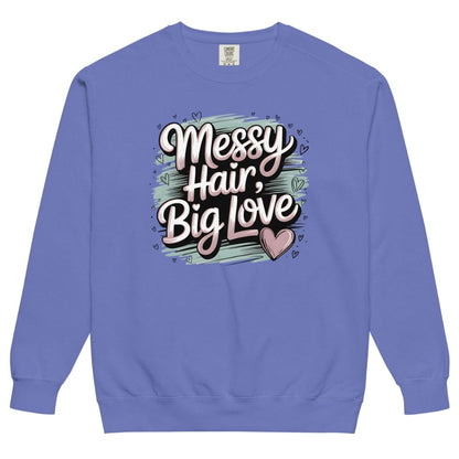 Pastel brushstroke design with “Messy Hair, Big Love” printed text on a vintage garment-dyed sweatshirt – cozy fleece for moms and creators