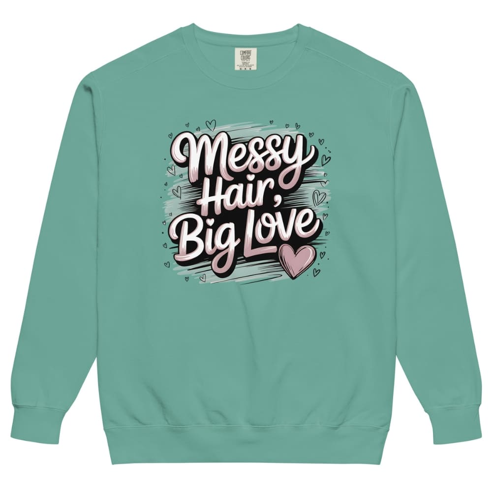 Pastel brushstroke design with “Messy Hair, Big Love” printed text on a vintage garment-dyed sweatshirt – cozy fleece for moms and creators