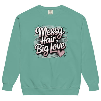 Pastel brushstroke design with “Messy Hair, Big Love” printed text on a vintage garment-dyed sweatshirt – cozy fleece for moms and creators