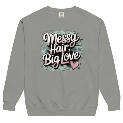 Pastel brushstroke design with “Messy Hair, Big Love” printed text on a vintage garment-dyed sweatshirt – cozy fleece for moms and creators