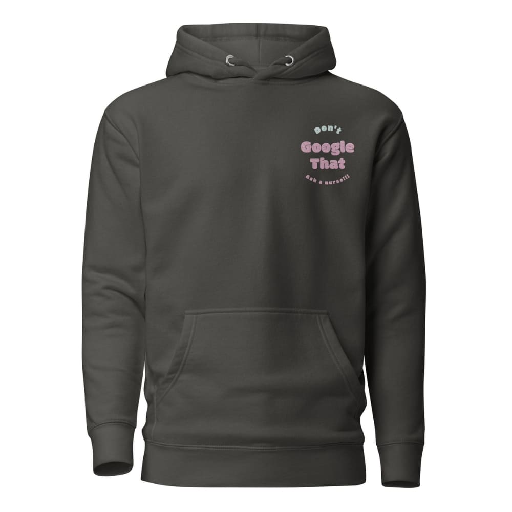 Funny embroidered nurse hoodie with pastel text saying "Don't Google That – Ask a Nurse", perfect gift for healthcare workers and nurses, Cotton Heritage