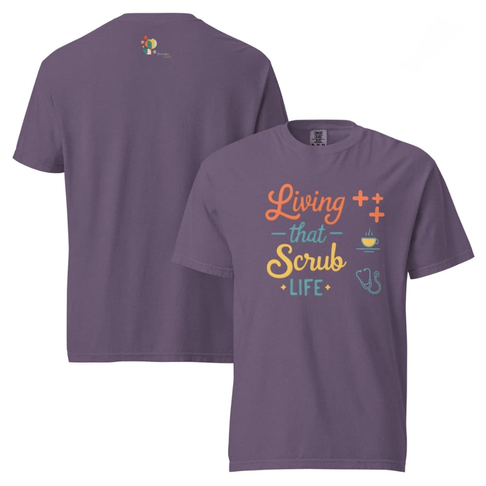 “Living That Scrub Life” colorful text printed on a garment-dyed cotton t-shirt for nurses and healthcare professionals