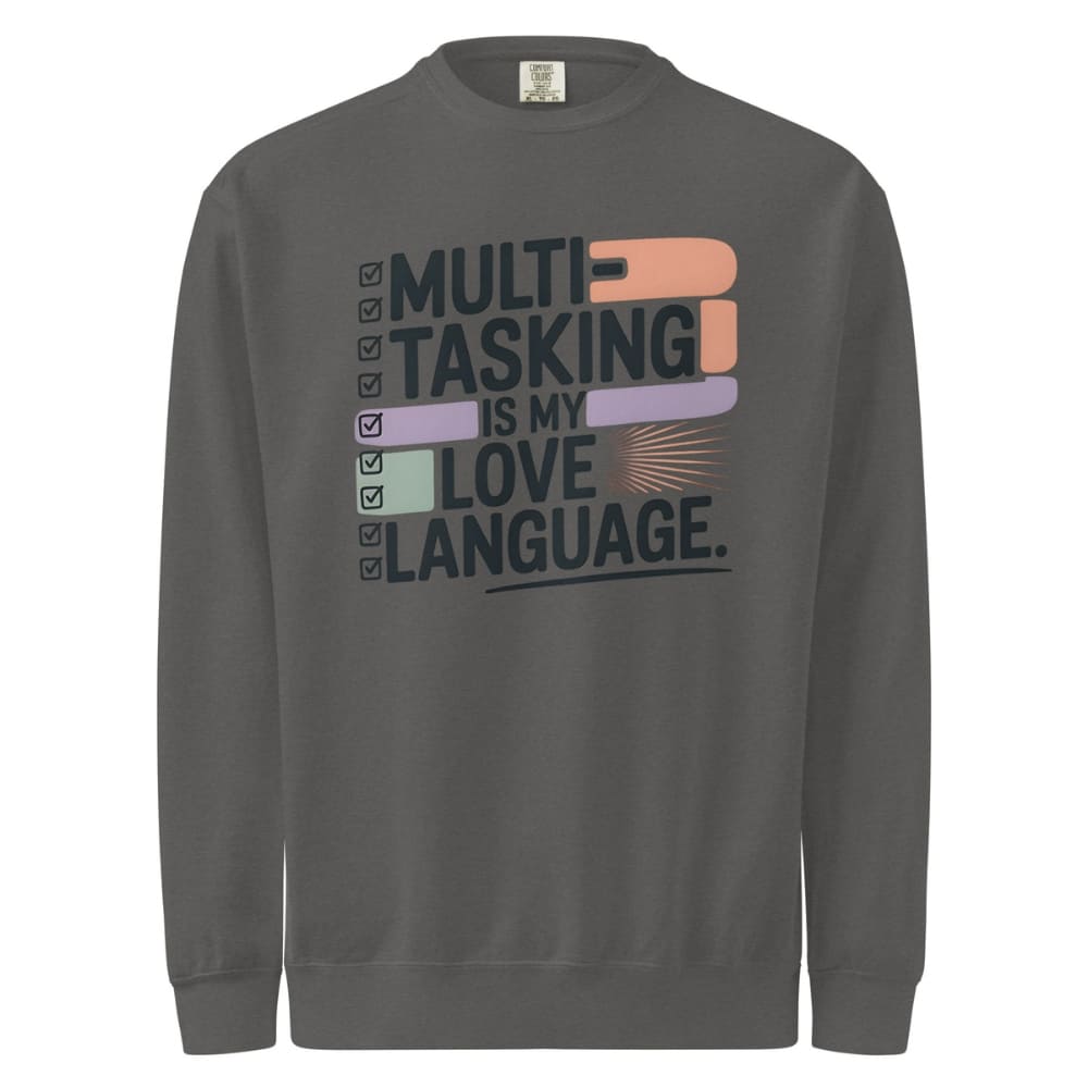 Sweatshirt design with text “Multitasking Is My Love Language” in colorful pastel blocks and checkboxes, printed on vintage-style cotton fleece.