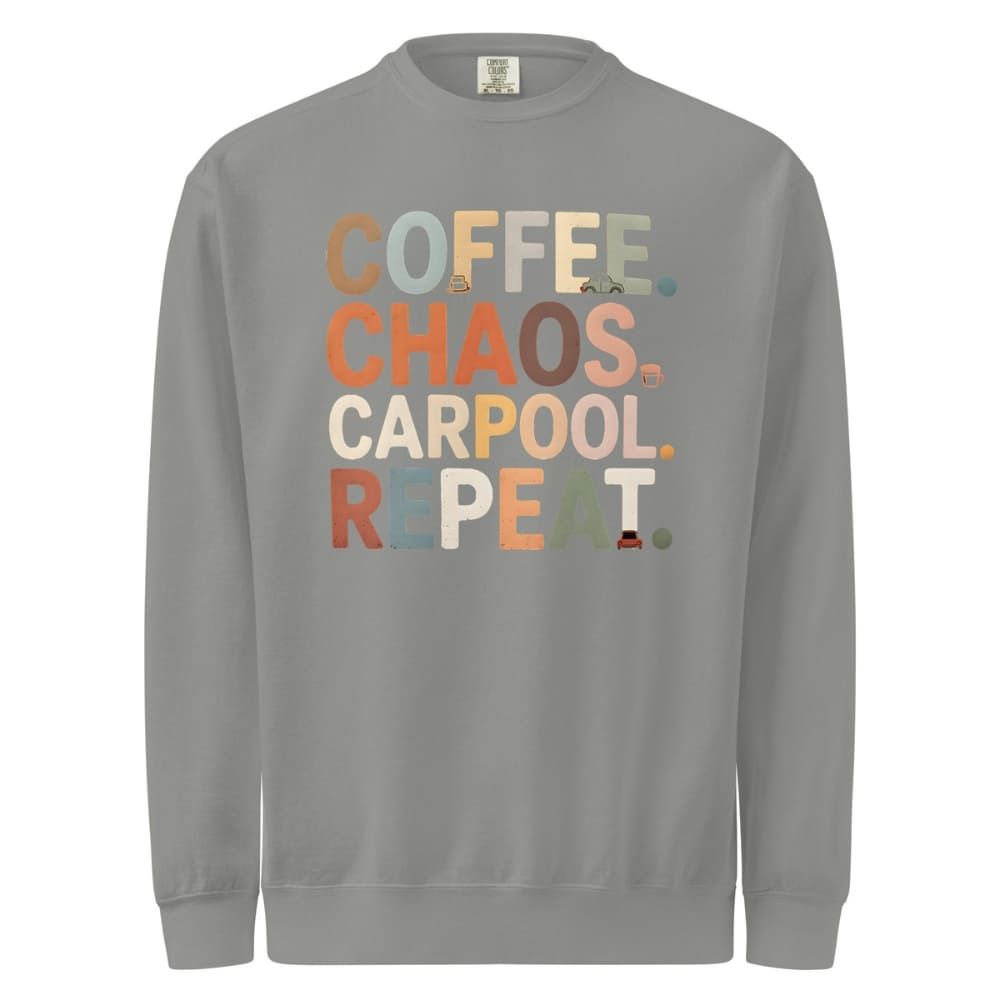 Gray sweatshirt with colorful text 'COFFEE. CHAOS. CARPOOL. REPEAT.' on a white background