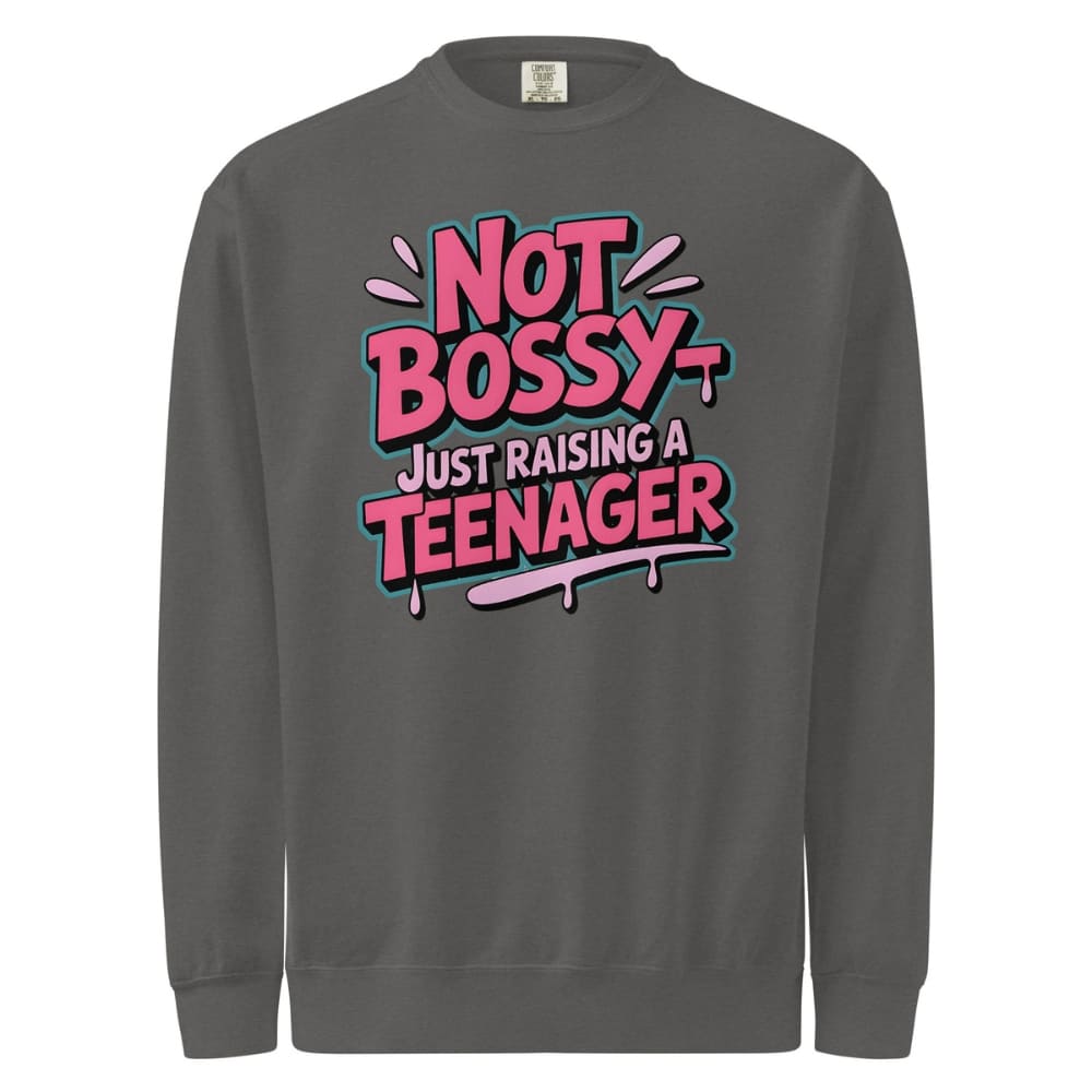 Gray sweatshirt with colorful text 'Not Bossy Just Raising a Teenager' on a white background