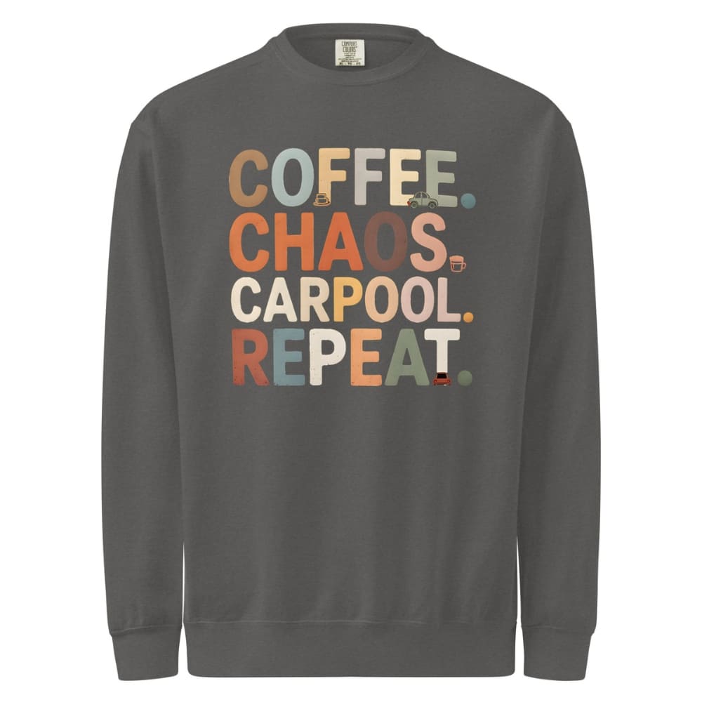 Gray sweatshirt with colorful text 'COFFEE. CHAOS. CARPOOL. REPEAT.' on a white background