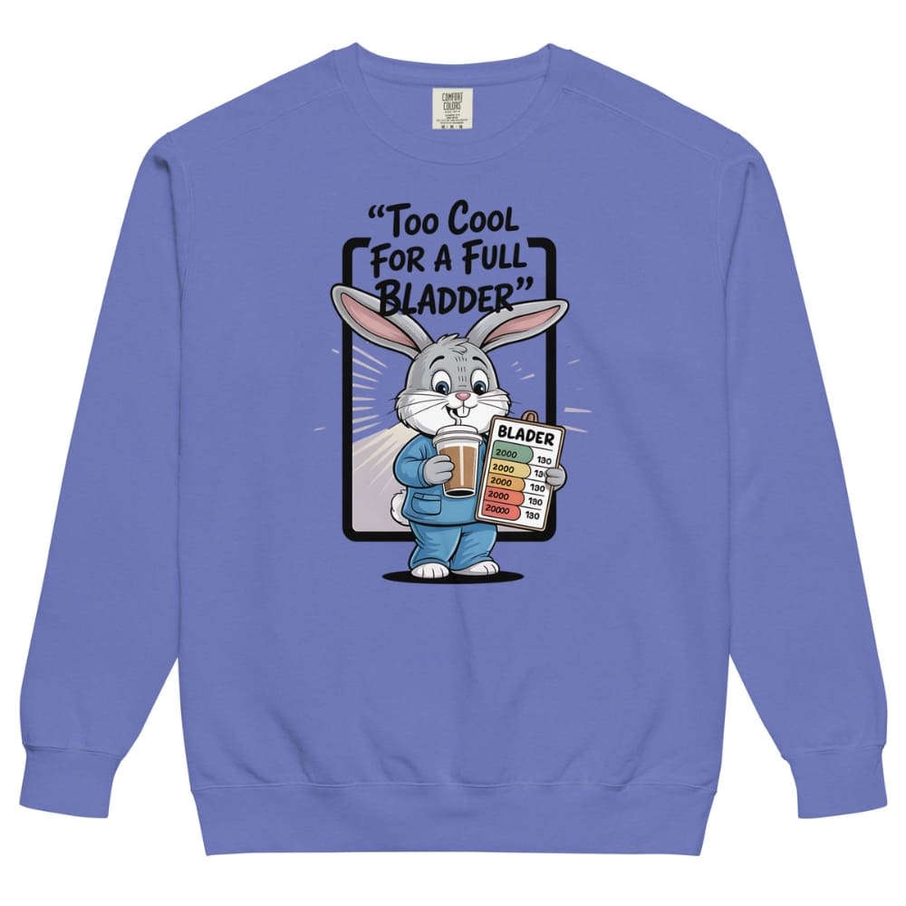 Blue sweatshirt with cartoon character holding a beer and text 'Too Cool for a Full Bladder' on a white background