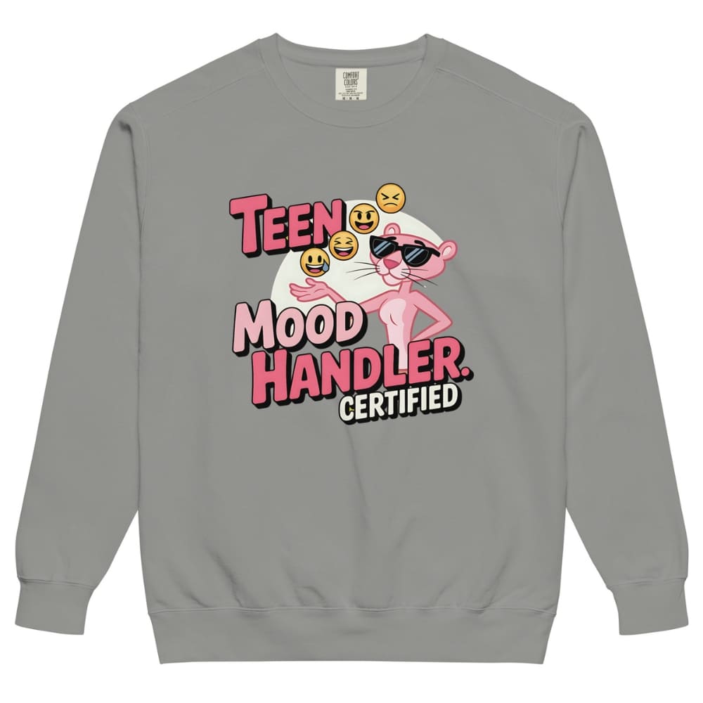 Gray sweatshirt with a graphic of a pink character and text 'TEEN MOOD HANDLER CERTIFIED' on a white background