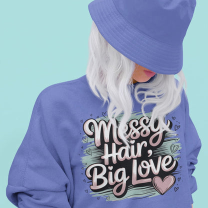 Pastel brushstroke design with “Messy Hair, Big Love” printed text on a vintage garment-dyed sweatshirt – cozy fleece for moms and creators