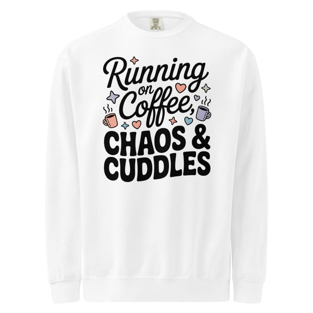 White long-sleeve shirt with text 'Running on Coffee, Chaos & Cuddles' on a white background