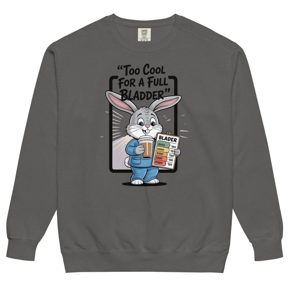 Gray sweatshirt with cartoon character holding a beer and sign, text 'Too Cool for a Full Bladder'.