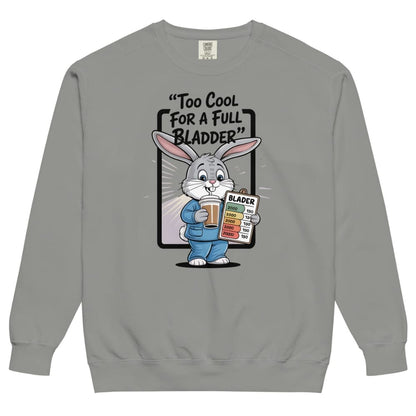 Gray sweatshirt with cartoon rabbit holding a beer and sign, text 'Too Cool for a Full Bladder' on a white background