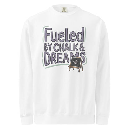 Fueled by Chalk & Dreams printed design on a vintage-style garment-dyed sweatshirt with chalkboard illustration – soft fleece ideal for teachers
