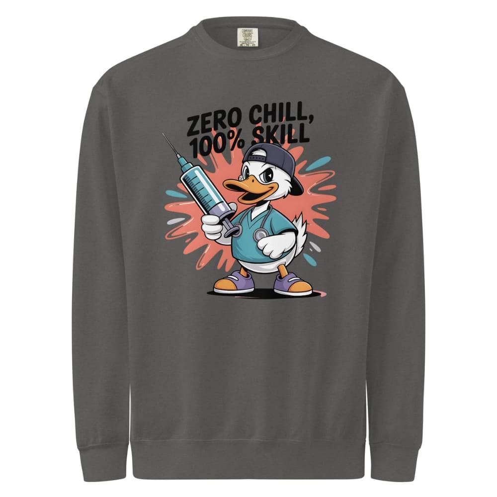 Gray sweatshirt with cartoon character holding a syringe and text 'Zero Chill, 100% Skill' on a white background