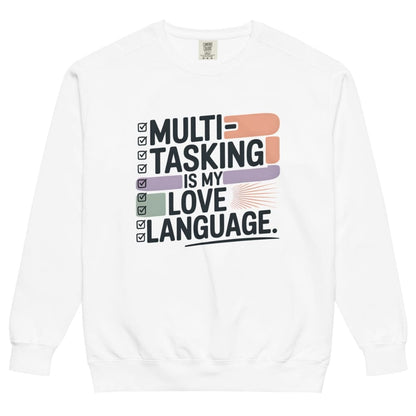 Sweatshirt design with text “Multitasking Is My Love Language” in colorful pastel blocks and checkboxes, printed on vintage-style cotton fleece.
