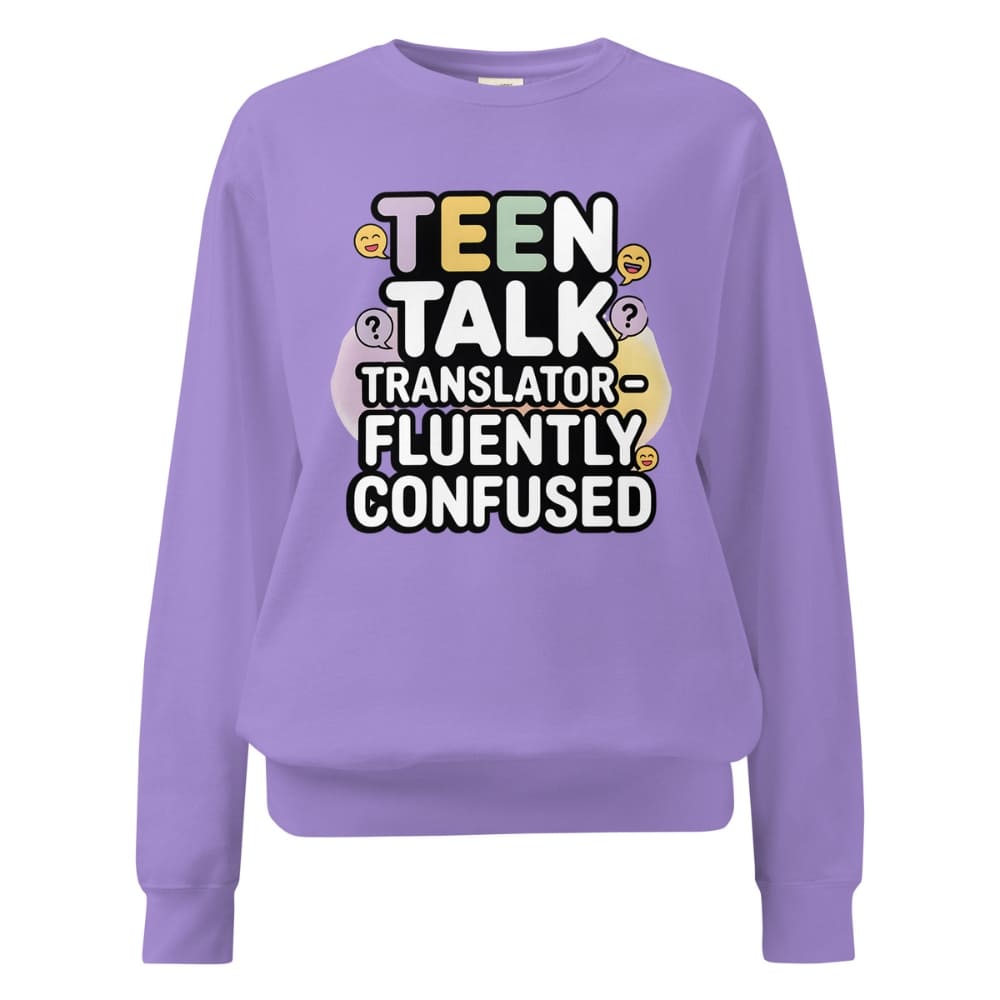 Purple sweatshirt with text 'TEEN TALK TRANSLATOR FLUENTLY CONFUSED' on a white background