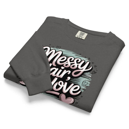Pastel brushstroke design with “Messy Hair, Big Love” printed text on a vintage garment-dyed sweatshirt – cozy fleece for moms and creators