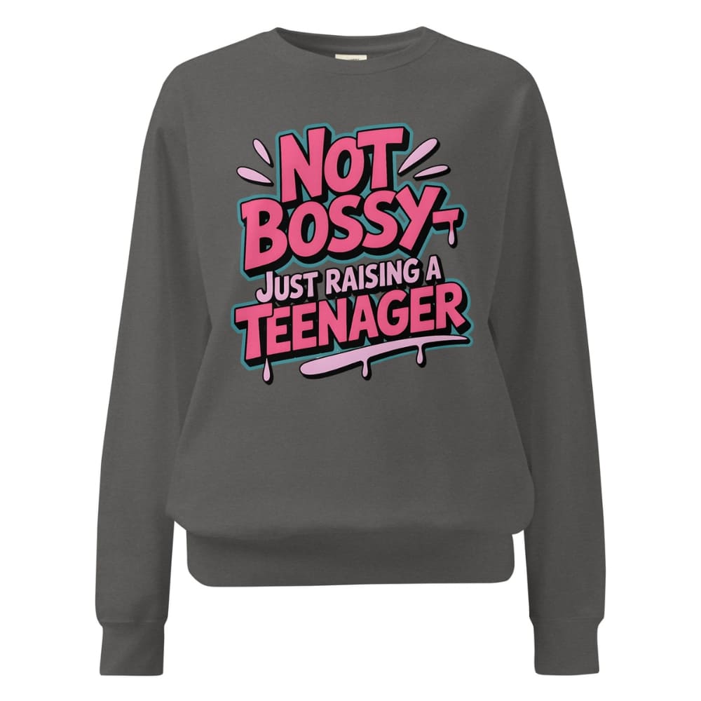 Gray sweatshirt with pink and blue text 'Not Bossy Just Raising a Teenager' on a white background