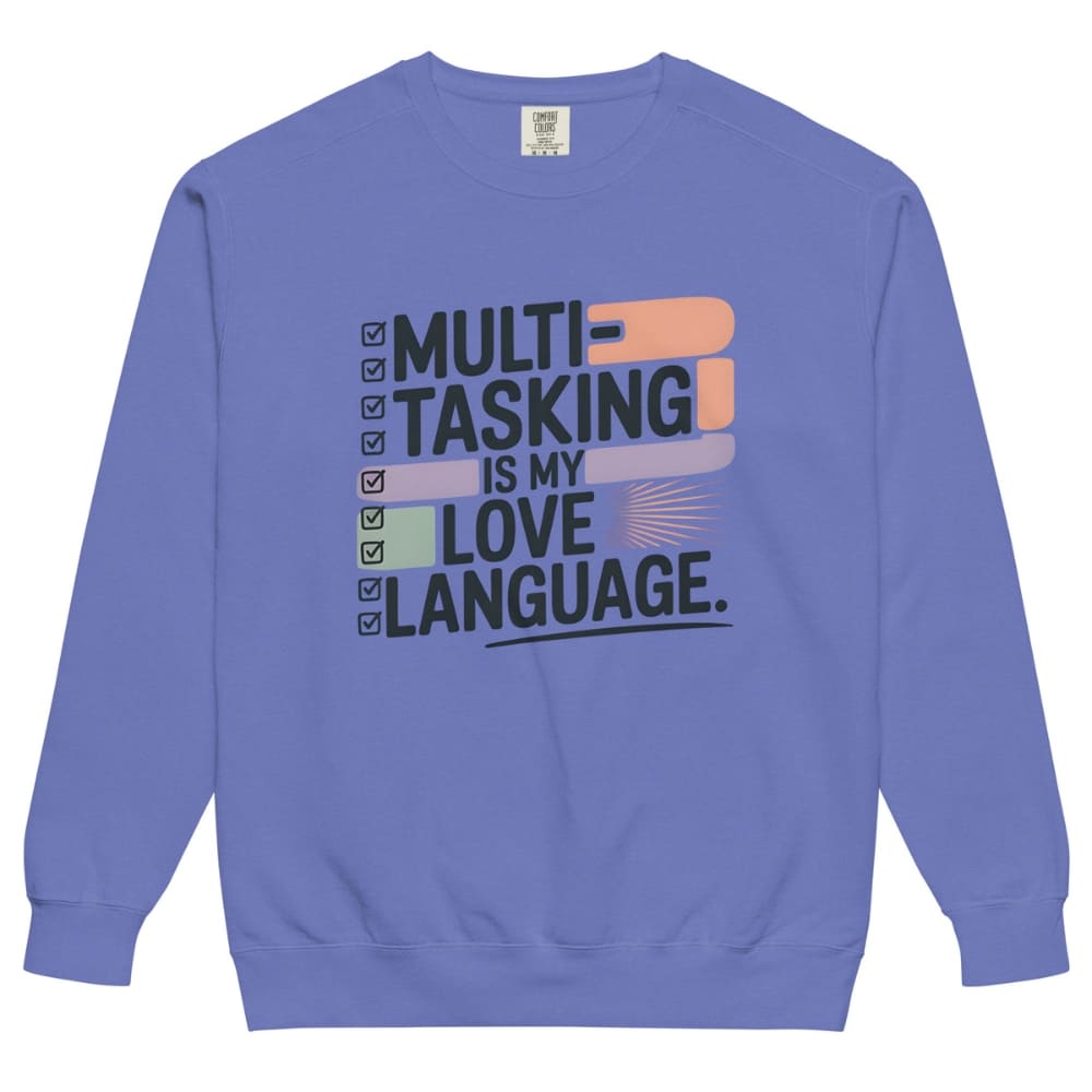 Sweatshirt design with text “Multitasking Is My Love Language” in colorful pastel blocks and checkboxes, printed on vintage-style cotton fleece.