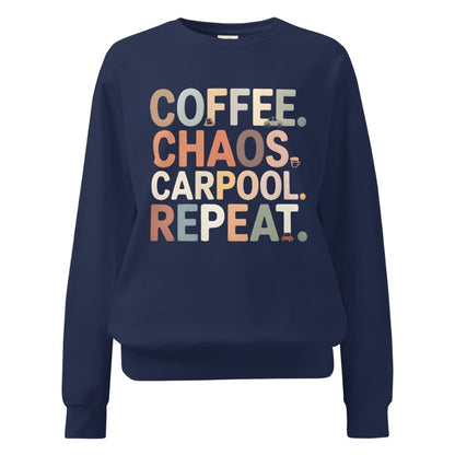 Navy blue sweatshirt with colorful text 'COFFEE. CHAOS. CARPOOL. REPEAT.' on a white background