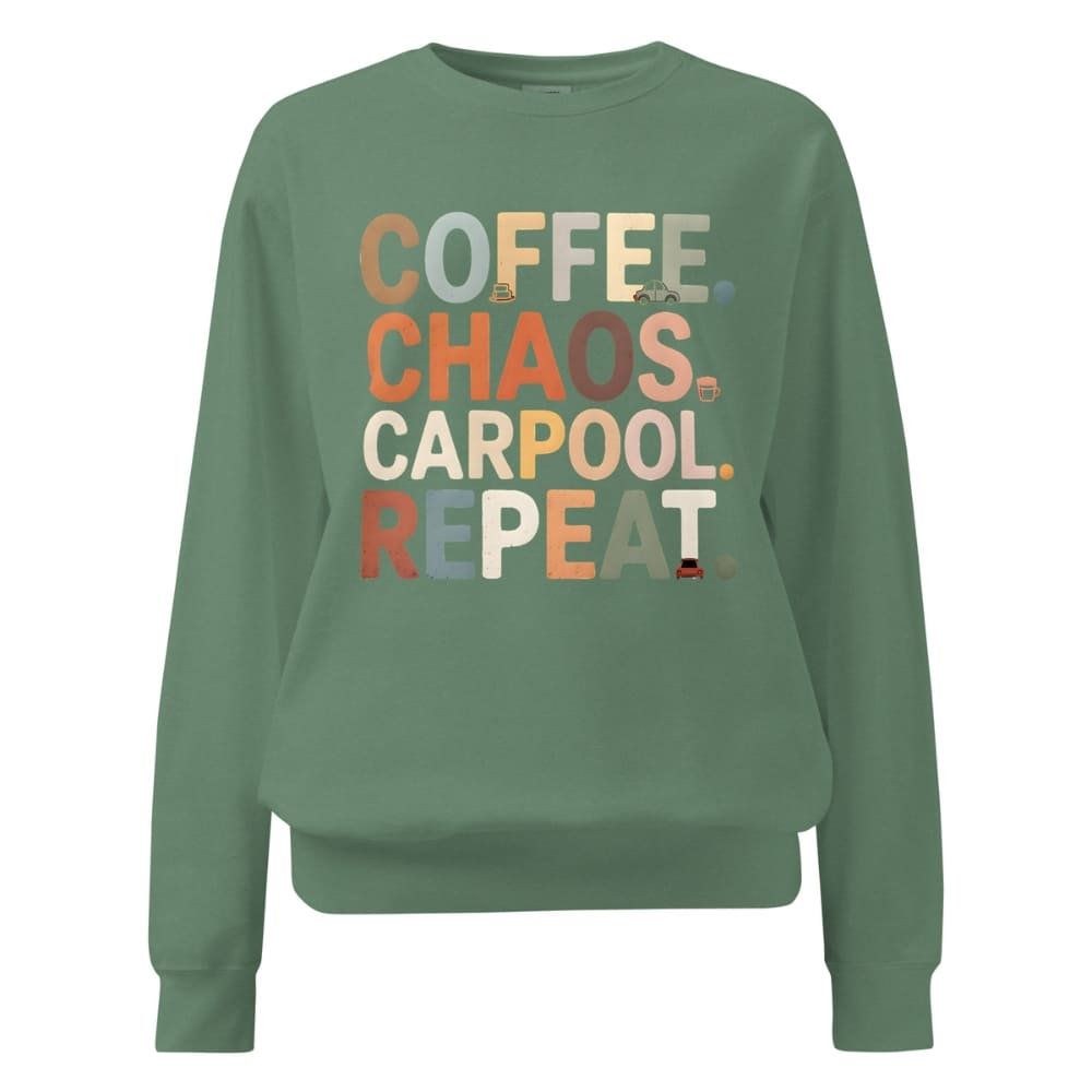 Green sweatshirt with colorful text 'COFFEE. CHAOS. CARPOOL. REPEAT.' on a white background