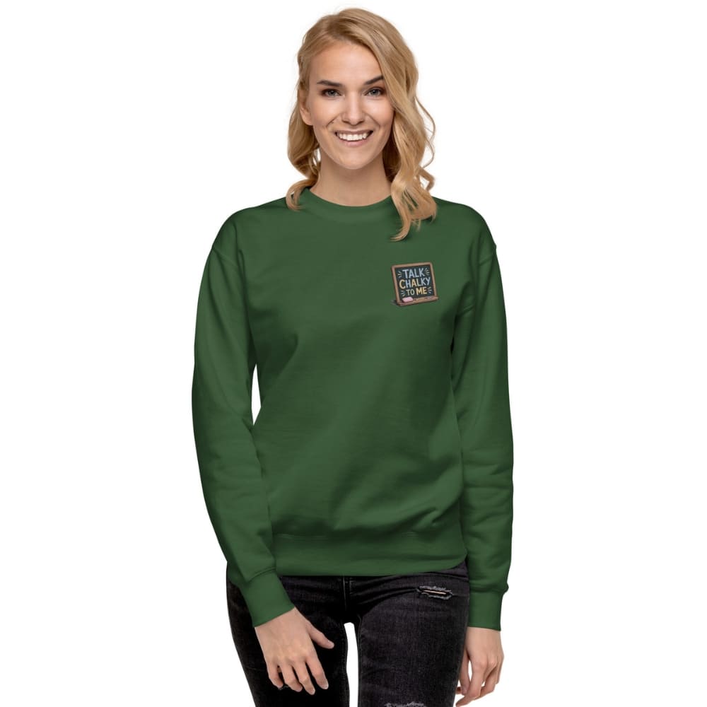 “Dark green chalkboard-themed embroidery that says ‘Talk Chalky to Me’ on a premium cotton sweatshirt – funny teacher gift idea”