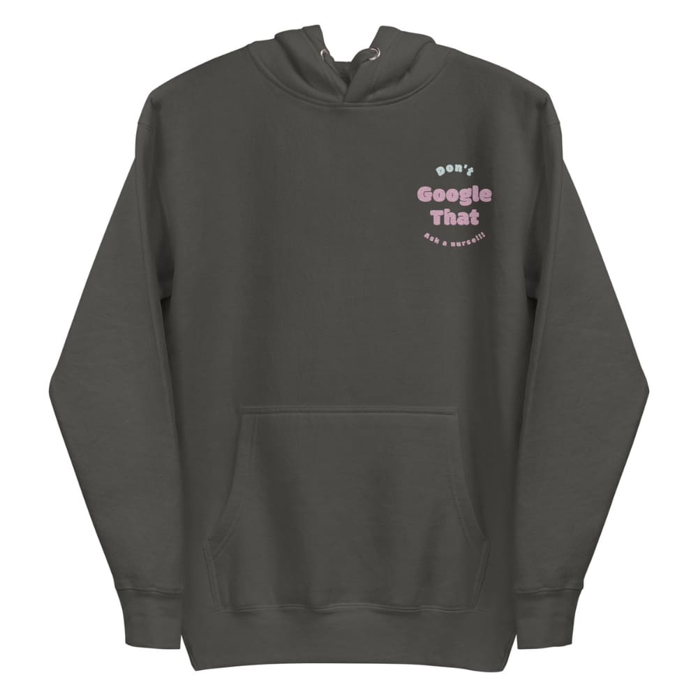 Funny embroidered nurse hoodie with pastel text saying "Don't Google That – Ask a Nurse", perfect gift for healthcare workers and nurses, Cotton Heritage