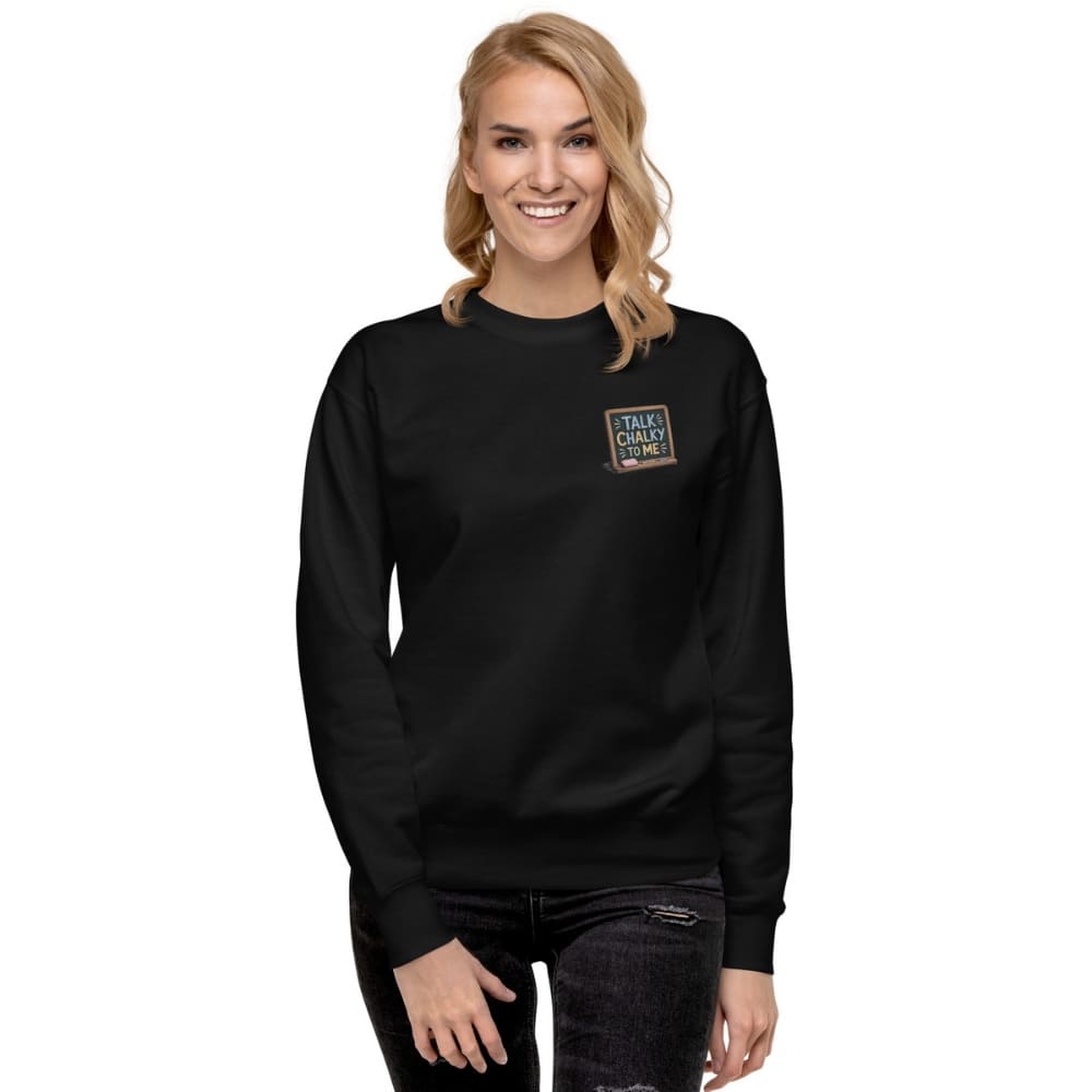 “Dark green chalkboard-themed embroidery that says ‘Talk Chalky to Me’ on a premium cotton sweatshirt – funny teacher gift idea”