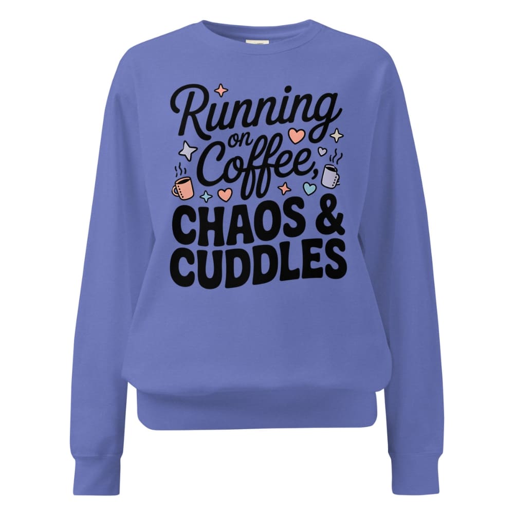 Blue sweatshirt with text 'Running on Coffee, Chaos & Cuddles' on a white background