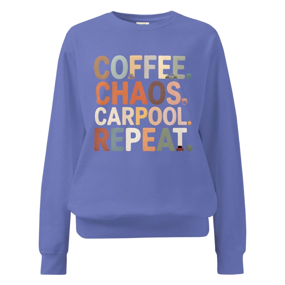 Blue sweatshirt with colorful text 'COFFEE. CHAOS. CARPOOL. REPEAT.' on a white background