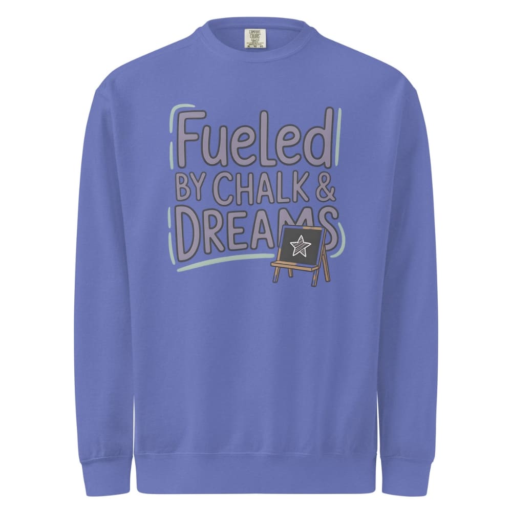 Fueled by Chalk & Dreams printed design on a vintage-style garment-dyed sweatshirt with chalkboard illustration – soft fleece ideal for teachers