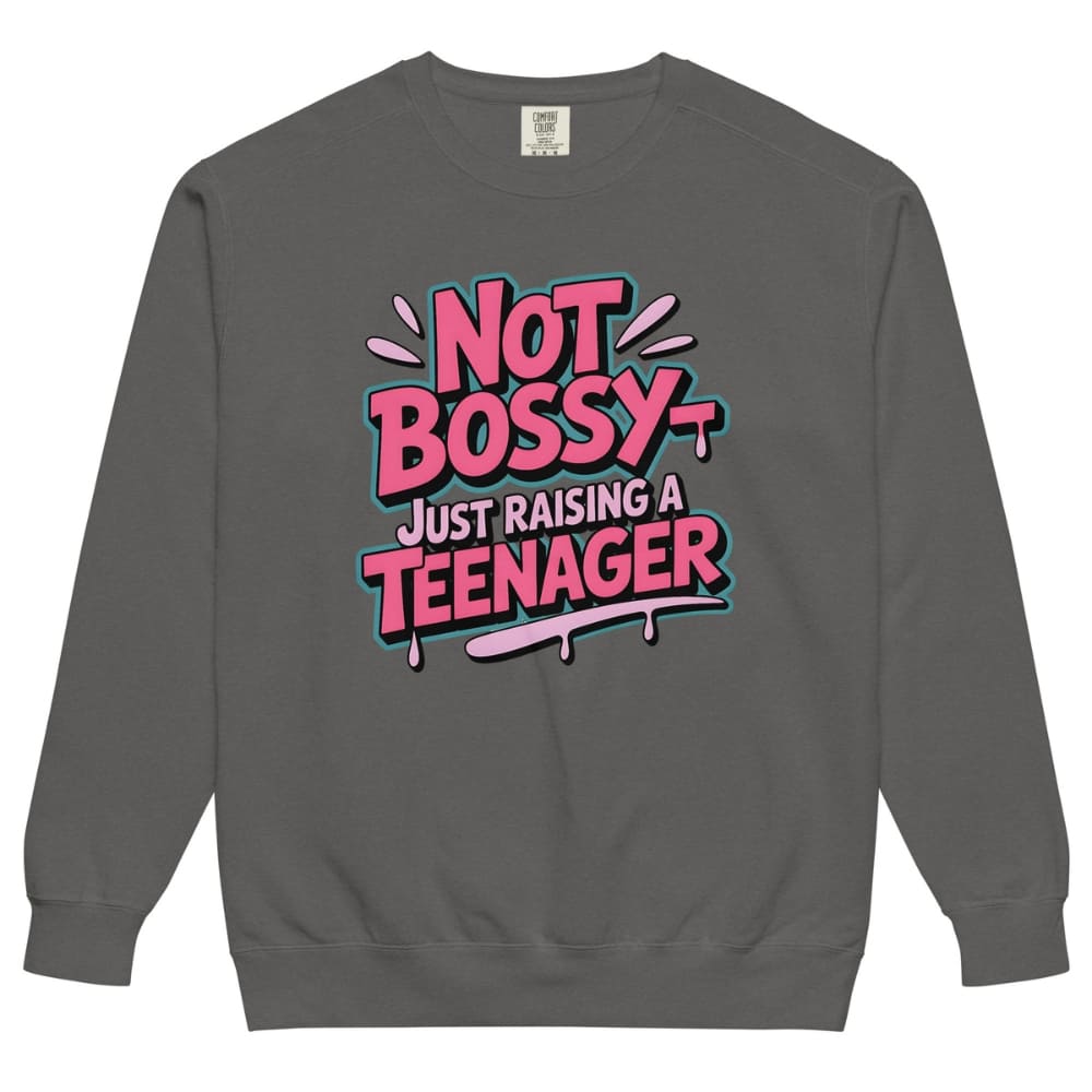 Gray sweatshirt with colorful text 'Not Bossy Just Raising a Teenager' on a white background