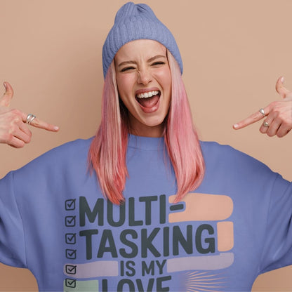 Sweatshirt design with text “Multitasking Is My Love Language” in colorful pastel blocks and checkboxes, printed on vintage-style cotton fleece.
