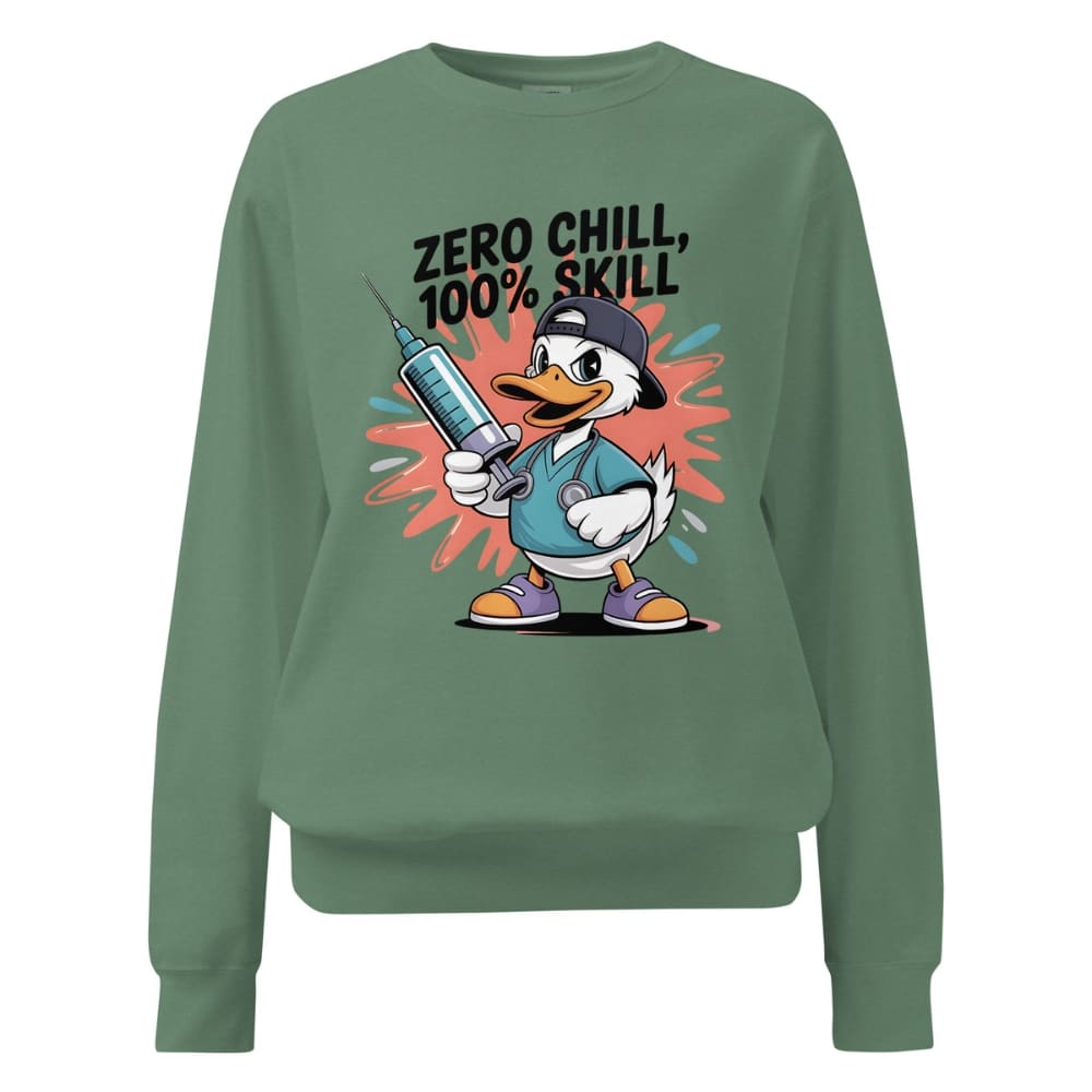 Green sweatshirt with cartoon duck holding a syringe and text 'Zero Chill, 100% Skill' on a white background