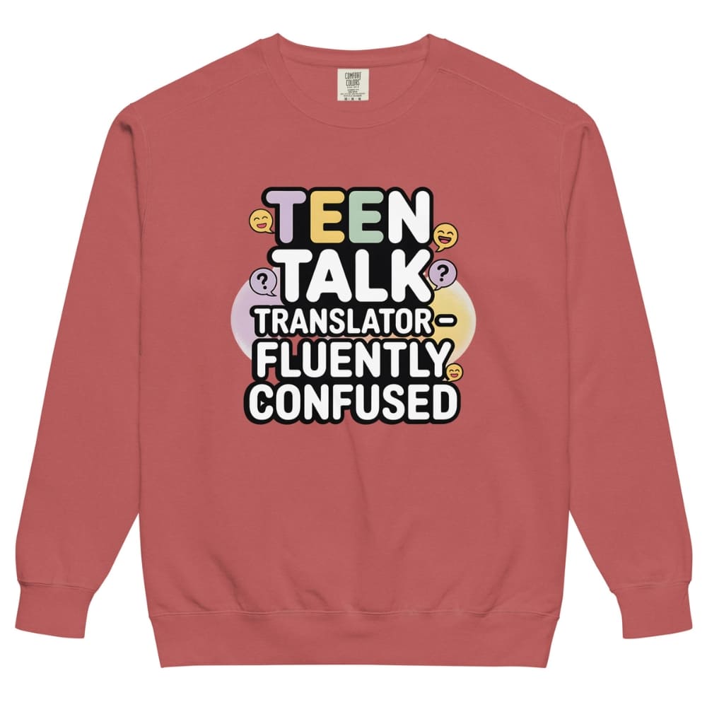 Red sweatshirt with 'Teen Talk Translator Fluently Confused' text design on a white background
