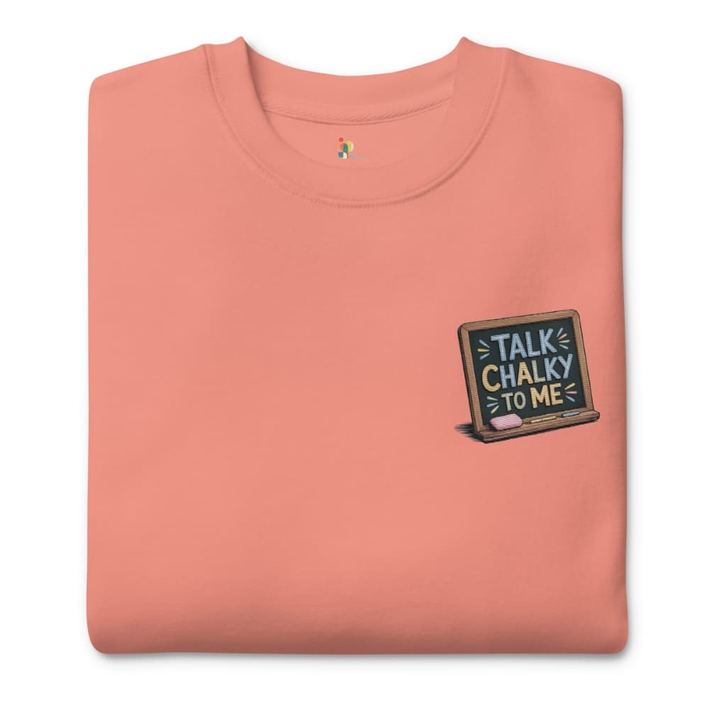 “Dark green chalkboard-themed embroidery that says ‘Talk Chalky to Me’ on a premium cotton sweatshirt – funny teacher gift idea”